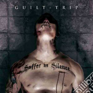 Guilt Trip - Suffer In Silence cd musicale di Guilt Trip