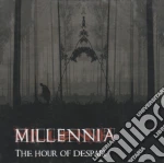 Millennia - The Hour Of Despair cd
