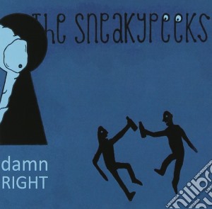 Sneakypeeks (The) - Damn Right cd musicale di Sneakypeeps, The