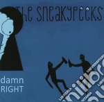 Sneakypeeks (The) - Damn Right cd