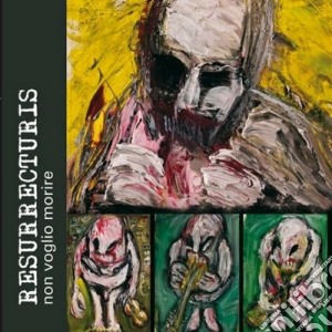 Resurrecturis - Non Voglio Morire (2 Cd) cd musicale di Resurrecturis