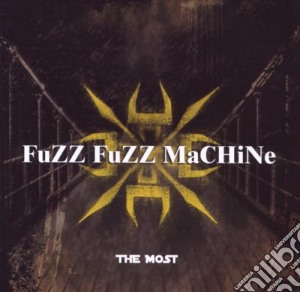 Fuzz Fuzz Machine - The Most cd musicale di Fuzz Fuzz Machine
