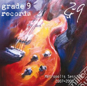 Metropolis Sessions 2007-2009 / Various cd musicale di Various Artists