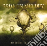 Broken Melody - Mirroring Identities cd
