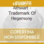 Athwart - Trademark Of Hegemony cd