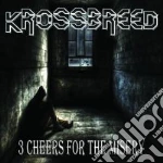 Krossbreed - 3 Cheers For The Misery cd