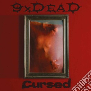 9x Dead - Cursed cd musicale di 9x Dead