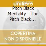Pitch Black Mentality - The Pitch Black Reality cd musicale di Pitch Black Mentality