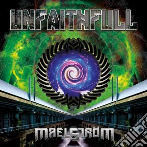 Unfaithful - Maelstrom cd musicale di Unfaithful