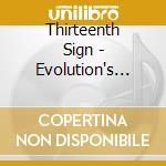 Thirteenth Sign - Evolution's End cd musicale di Thirteenth Sign
