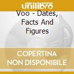 Voo - Dates, Facts And Figures cd