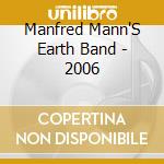 Manfred Mann'S Earth Band - 2006 cd