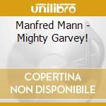 Manfred Mann - Mighty Garvey! cd
