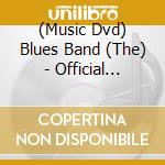 (Music Dvd) Blues Band (The) - Official Bootleg Dvd cd