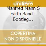 Manfred Mann S Earth Band - Bootleg Archives Volumes 1 - 5 (5 Cd) cd musicale di Mann Manfred