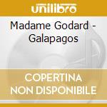 Madame Godard - Galapagos cd