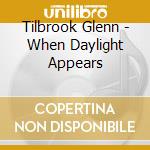 Tilbrook Glenn - When Daylight Appears cd
