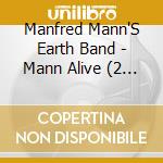Manfred Mann'S Earth Band - Mann Alive (2 Cd) cd