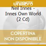 Neil Innes - Innes Own World (2 Cd) cd musicale di Neil Innes