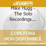 Mike Hugg - The Solo Recordings (2Cd) cd musicale