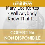 Mary Lee Kortes - Will Anybody Know That I Was Here? cd