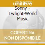 Sonny - Twilight-World Music cd