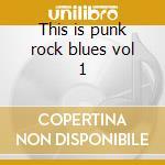 This is punk rock blues vol 1 cd