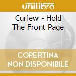 Curfew - Hold The Front Page cd
