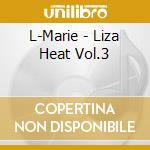 L-Marie - Liza Heat Vol.3 cd