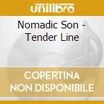 Nomadic Son - Tender Line cd musicale di Nomadic Son