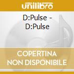 D:Pulse - D:Pulse cd