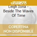 Leigh Iona - Beside The Waves Of Time cd