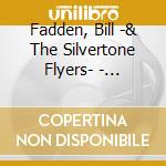 Fadden, Bill -& The Silvertone Flyers- - Satellite Rock cd