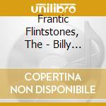 Frantic Flintstones, The - Billy Overdose cd musicale di Frantic Flintstones, The