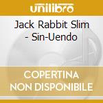 Jack Rabbit Slim - Sin-Uendo cd musicale di Jack Rabbit Slim