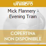 Mick Flannery - Evening Train cd