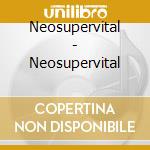 Neosupervital - Neosupervital cd