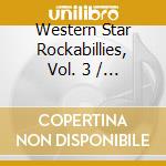 Western Star Rockabillies, Vol. 3 / Various cd