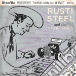 Rusti Steel & The Star Tones - Gone With The Wind cd