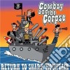 Cowboy & The Corpse - Return To Shark Mountain cd