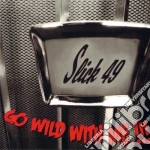 Slick 49 - Go Wild With Me cd
