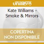 Kate Williams - Smoke & Mirrors