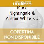 Mark Nightingale & Alistair White - The Sound Of Jay & Kai cd musicale di Mark Nightingale & Alistair White