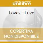 Loves - Love cd