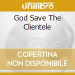 God Save The Clientele cd musicale di CLIENTELE