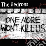 Hedrons - One More Won'T Kill Us
