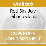 Red Sky July - Shadowbirds cd