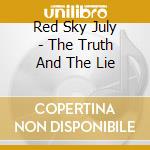 Red Sky July - The Truth And The Lie cd