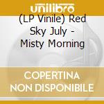 (LP Vinile) Red Sky July - Misty Morning vinile