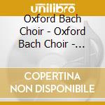 Oxford Bach Choir - Oxford Bach Choir - Carols For All cd musicale di Oxford Bach Choir